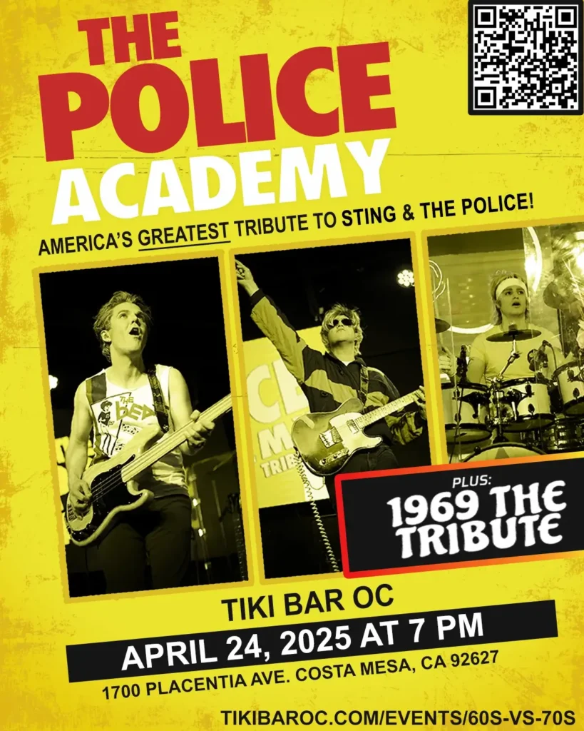 The Police Academy (Sting & The Police tribute) live at Tiki Bar OC, Costa Mesa - April 24, 2025, 7 PM. Plus 1969 The Tribute. $20 cover. Poster includes band photos & QR code.